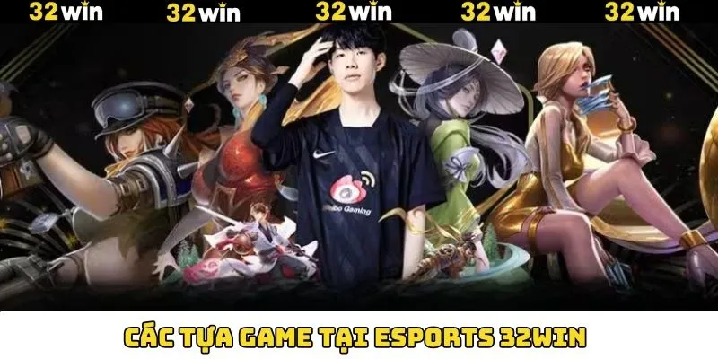 Tựa game thể thao điện tử có mặt tại 32Win Tựa game thể thao điện tử có mặt tại 32Win