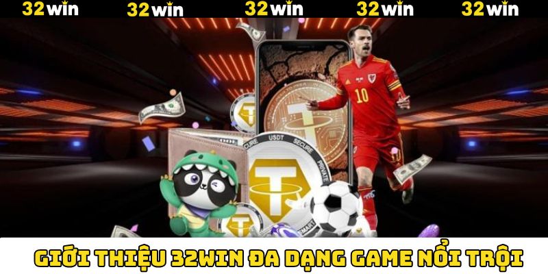 Kho game chất lượng từ thương hiệu 32Win Kho game chất lượng từ thương hiệu 32Win
