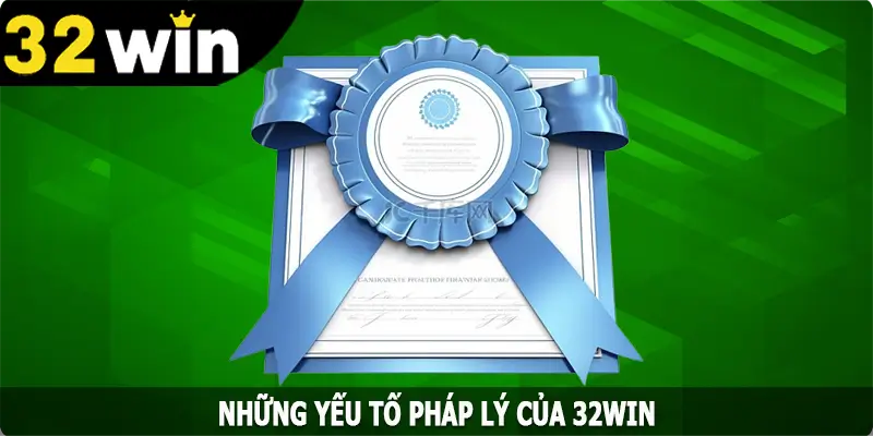 Những yếu tố pháp lý của 32win