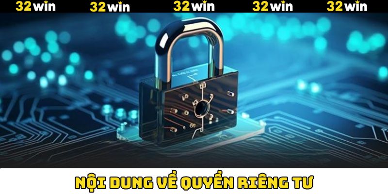 Nội dung cần nắm vững về quyền riêng tư ở nhà cái Nội dung cần nắm vững về quyền riêng tư ở nhà cái