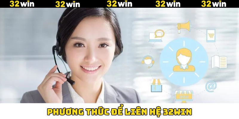 Cách thức liên hệ 32Win phổ biến cho hội viên Cách thức liên hệ 32Win phổ biến cho hội viên