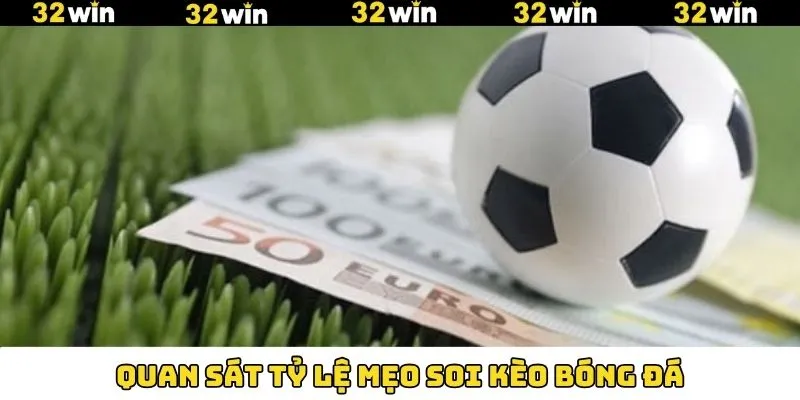 Khuyến Mãi Nạp Tiền - Tham Gia Nhận Thưởng Hấp Dẫn Tại 32Win 12 Quan sát sự thay đổi tỷ lệ cược sát giờ thi đấu
