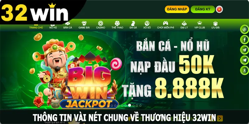 Thông tin vài nét chung về thương hiệu 32win