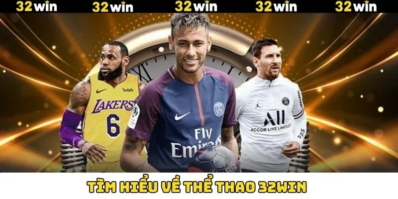 Thông tin về sân chơi thể thao 32Win Thông tin về sân chơi thể thao 32Win