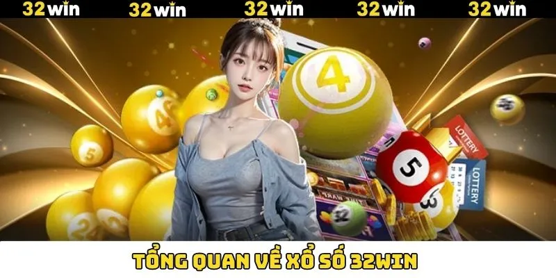 Đôi nét thông tin về xổ số tại 32Win Đôi nét thông tin về xổ số tại 32Win